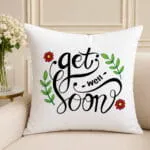 Get well soon cushion