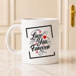 Love You Forever Mug gift by Mug Collection