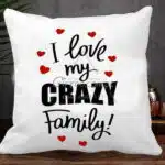 Love Crazy Family Cushion