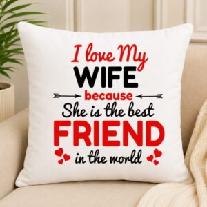 I Love My Wife Cushion for Anniversary