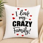 Love Crazy Family Cushion for New Year