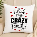 Love Crazy Family Cushion