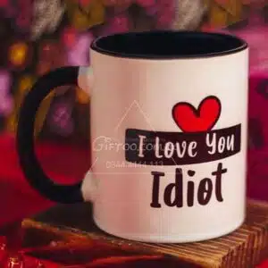 i love you idiot mug
