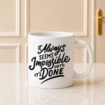 Always Seems Impossible Mug gift by Mug Collection