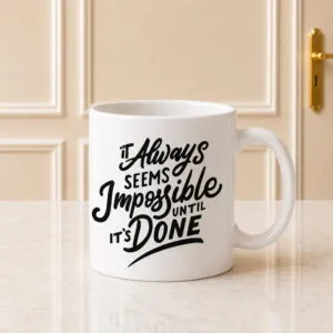Always Seems Impossible Mug