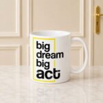 Big Dream Big Act gift by Mug Collection