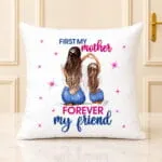 First my Mother Forever  My Friend